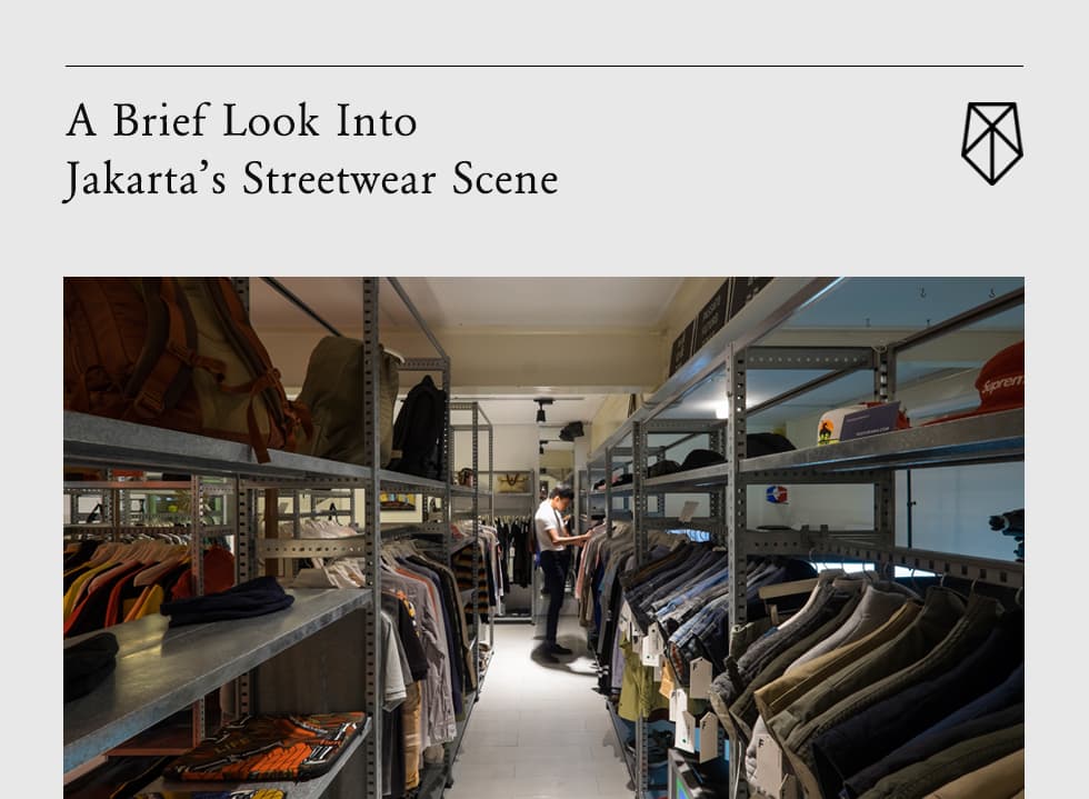 A Brief Look Into Jakarta’s Streetwear Scene
